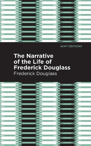 Narrative of the Life of Frederick Douglass : Mint Editions - Frederick Douglass