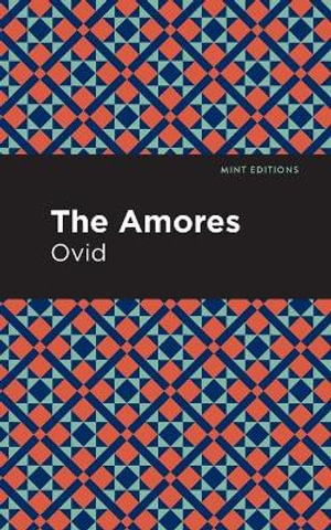 The Amores : Mint Editions - Ovid