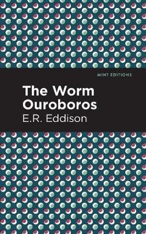 The Worm Ouroboros : Mint Editions - E. R. Eddison