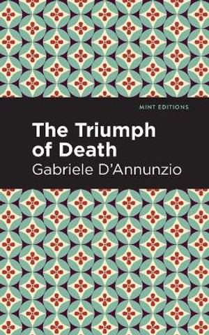 The Triumph of Death : Mint Editions - Gabriele D'Annunzio