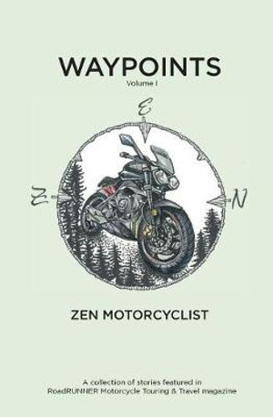 Waypoints, Volume I : Zen Motorcyclist - Bud Miller