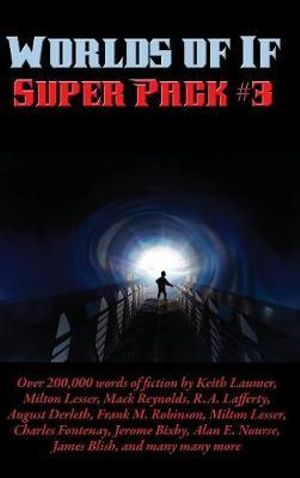 Worlds of If Super Pack #3 : Positronic Super Pack Series - Keith Laumer