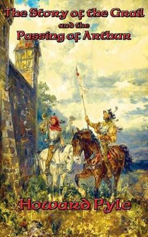 The Story of the Grail and the Passing of Arthur - Howard Pyle