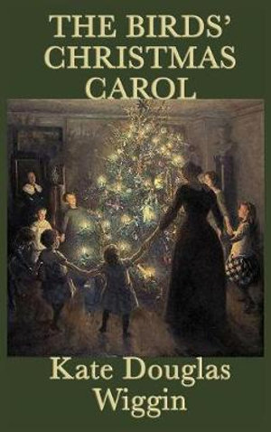 The Birds' Christmas Carol - Kate Douglas Wiggin