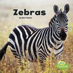 Zebras : Little Pebble: Black and White Animals - Mari C Schuh