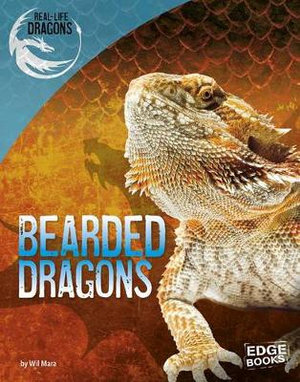 Bearded Dragons : Real-Life Dragons - Wil Mara