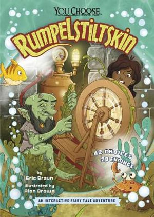 Rumpelstiltskin : You Choose - Fractured Fairy Tales : An Interactive Fairy Tale Adventure - Eric Braun