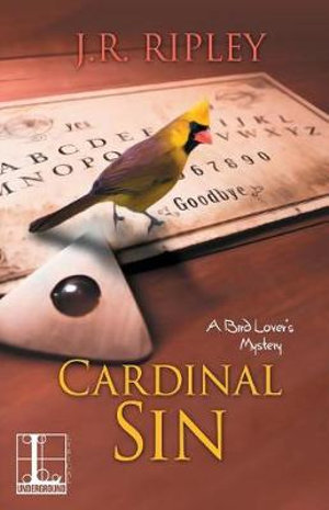 Cardinal Sin : Bird Lover's Mystery - J. R. Ripley