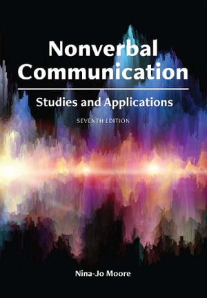 Nonverbal Communication : Studies and Applications - Nina-Jo Moore