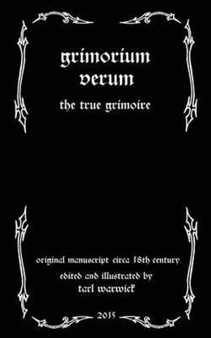 Grimorium Verum : The True Grimoire - Tarl Warwick