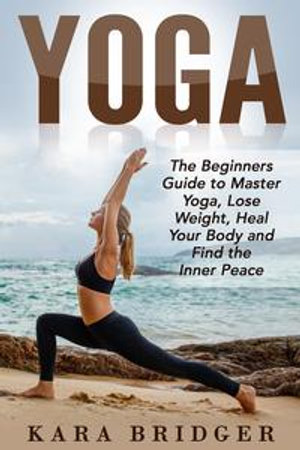 https://www.booktopia.com.au/covers/big/9781519981486/7004/yoga-the-beginners-guide-to-master-yoga-lose-weight-heal-your-body-and-find-the-inner-peace-.jpg