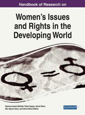 Handbook of Research on Women's Issues and Rights in the Developing World : Advances in Electronic Government, Digital Divide, and Regional Development - Nazmunnessa Mahtab