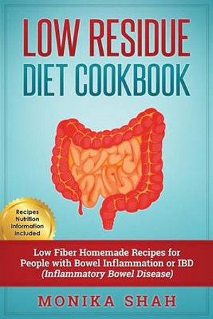 low-fiber diet tips and foods to eat on low residue diet recipes nz