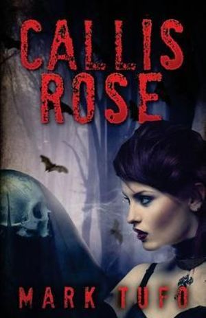 Callis Rose - Mark Tufo