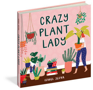 Crazy Plant Lady - Isabel Serna