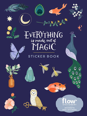 Everything Is Made Out of Magic Sticker Book : Flow - Irene Smit