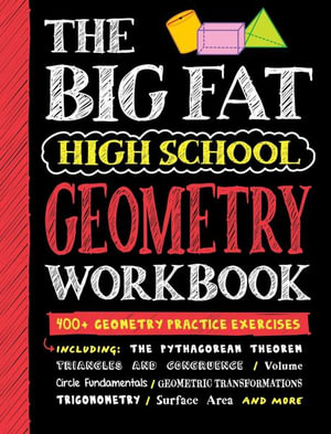 The Big Fat High School Geometry Workbook : 400+ Geometry Practice Exercises - Workman Publishing