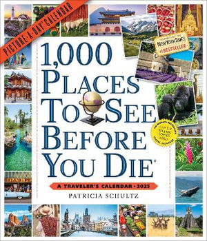 1,000 Places to See Before You Die Picture-A-Day  Wall Calendar 2025 : A Traveller's Calendar - Patricia Schultz