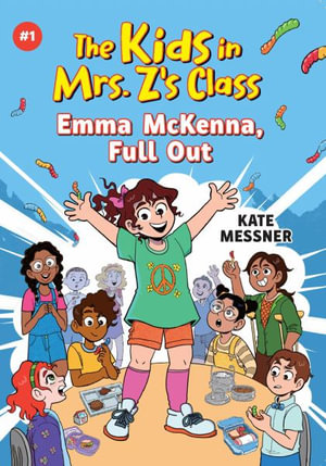 Emma McKenna, Full Out (The Kids in Mrs. Z's Class #1) : The Kids in Mrs. Z's Class - Kate Messner