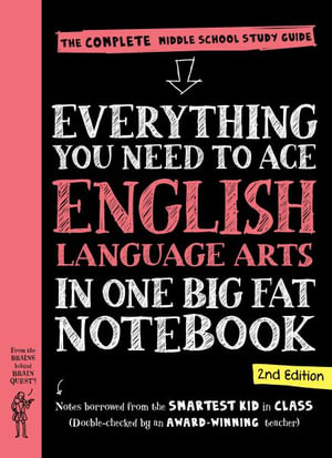 Everything You Need to Ace English Language Arts in One Big Fat Notebook, 2nd Edition : The Complete Middle School Study Guide - Workman Publishing