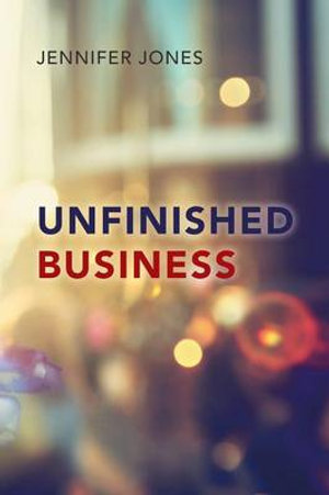 Unfinished Business - Jennifer Jones