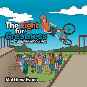 The Fight for Greatness : You Against the Old You - Matthew Evans