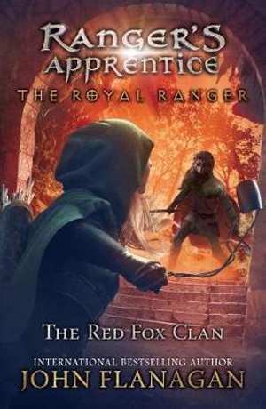 The Red Fox Clan : Ranger's Apprentice - John Flanagan