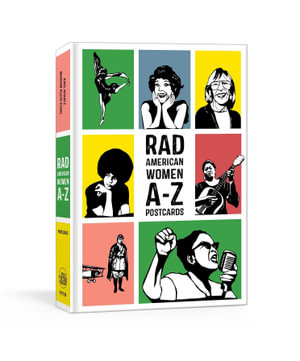 Rad American Women A-Z Postcards : 26 brightly-colored postcards - Kate Schatz