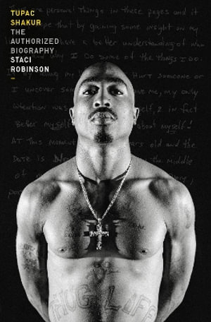 Tupac Shakur : The Authorized Biography - Staci Robinson