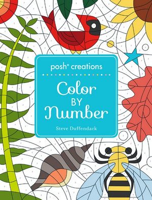 Posh Creations : Color by Number - Steve Duffendack