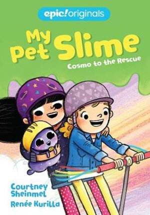 Cosmo to the Rescue (My Pet Slime Book 2) : My Pet Slime - Courtney Sheinmel