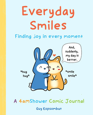 Everyday Smiles : Finding Joy in Every Moment - Guy Kopsombut