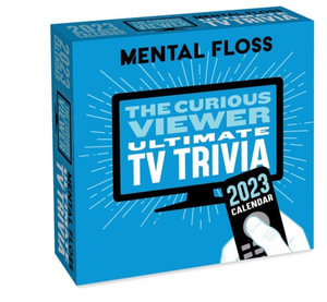 The Curious Viewer - 2023 Daily Desk Calendar : Ultimate TV Trivia - Mental Floss