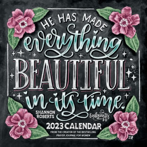 Shannon Roberts' Chalk Art Scripture 2023 Wall Calendar : He Has Made Everything Beautiful in Its Time - Shannon Roberts