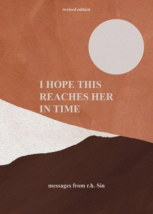 I Hope This Reaches Her in Time Revised Edition - r.h. Sin