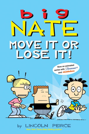 Big Nate: Move It or Lose It! : Big Nate - Lincoln Peirce