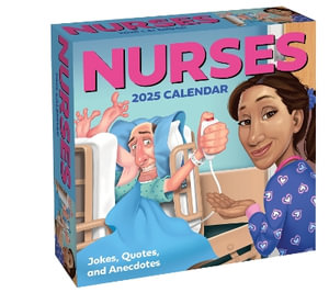 Nurses 2025 Day-to-Day Calendar : Jokes, Quotes, and Anecdotes - Andrews McMeel Publishing