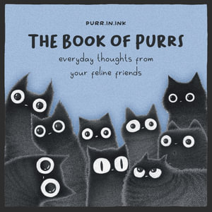 The Book of Purrs : Everyday Thoughts from Your Feline Friends - Luis Coelho