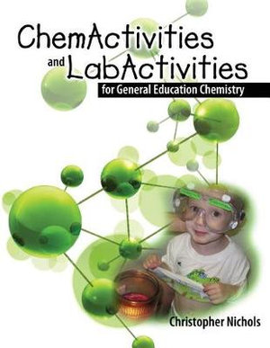 Chemactivities and Labactivities for General Education Chemistry - Christopher Nichols