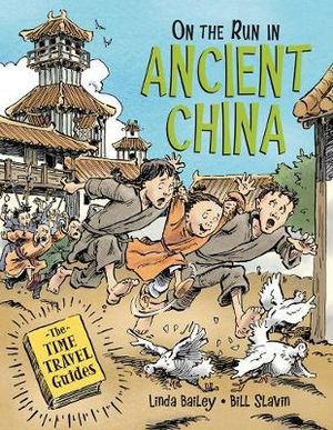 On The Run In Ancient China : Time Travel Guides - Linda Bailey