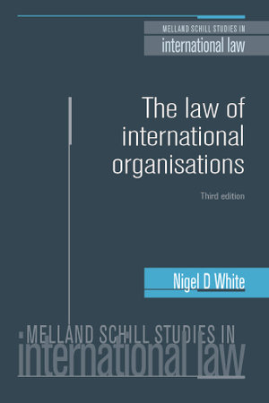 The law of international organisations : Third edition - Iain Scobbie