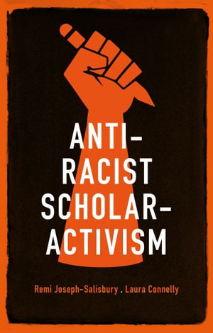 Anti-Racist Scholar-Activism - Remi Joseph-Salisbury