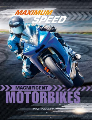 Maximum Speed : Magnificent Motorbikes - Rob Colson