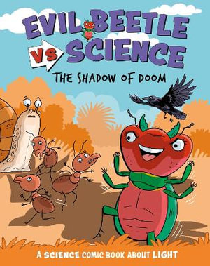 Evil Beetle Versus Science: The Shadow of Doom : A Science Comic Book About Light - Paul Mason