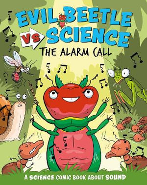 Evil Beetle Versus Science: The Alarm Call : A Science Comic Book About Sound - Paul Mason