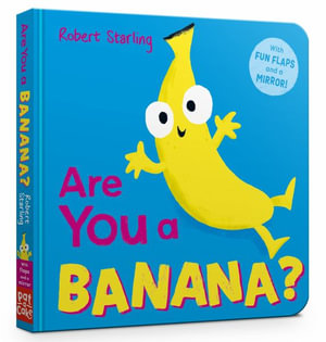 Are You a Banana? : With Lift-the-Flaps and a Mirror! - Pat-a-Cake