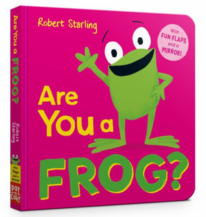 Are You a Frog? : With Lift-the-Flaps and a Mirror! - Pat-a-Cake