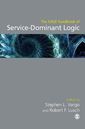 The SAGE Handbook of Service-Dominant Logic - Stephen L. Vargo