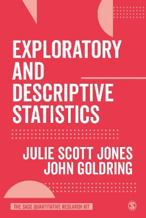 Exploratory and Descriptive Statistics : The SAGE Quantitative Research Kit - Julie Scott Jones