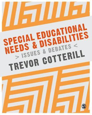 Special Educational Needs and Disabilities : Issues and Debates - Trevor Cotterill